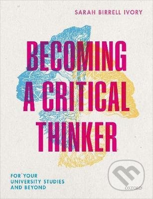 Becoming a Critical Thinker (For your university studies and beyond) - kniha z kategorie Psychologie