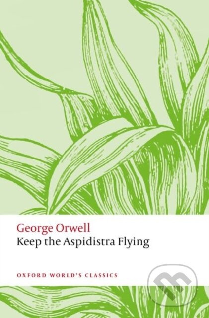 Keep the Aspidistra Flying - George Orwell, Benjamin Kohlmann - kniha z kategorie Společenská beletrie