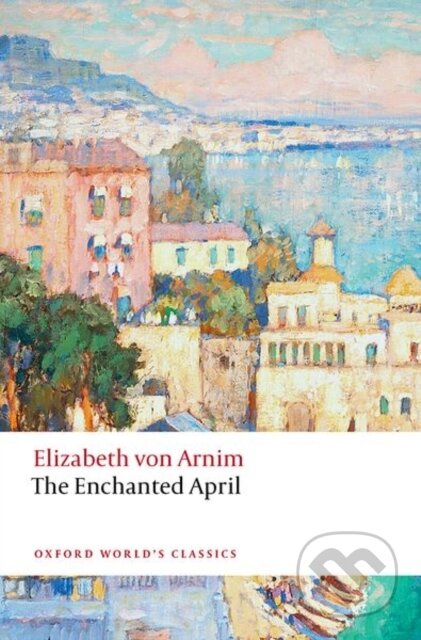 The Enchanted April - Elizabeth von Arnim, Isobel Maddison - kniha z kategorie Společenská beletrie
