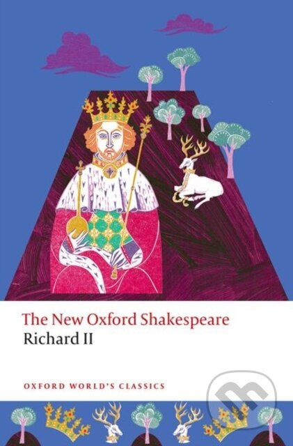 Richard II (The New Oxford Shakespeare) - William Shakespeare, Anna Pruitt - kniha z kategorie Drama a divadelní hry