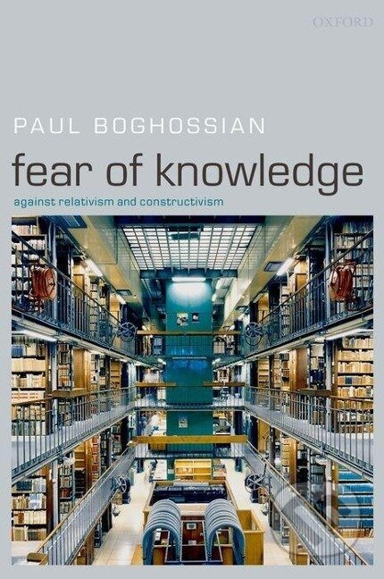 Fear of Knowledge - Paul Boghossian - kniha z kategorie Humanitní a společenské vědy