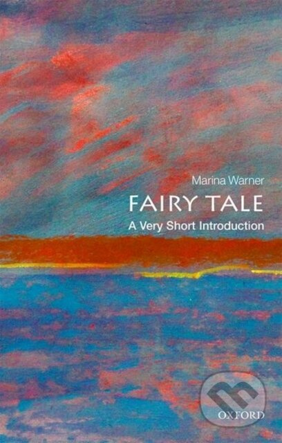 Fairy Tale (A Very Short Introduction) - Marina Warner - kniha z kategorie Humanitní a společenské vědy