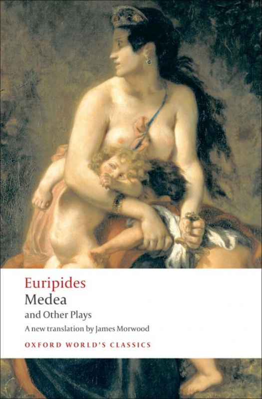 Oxford World´s Classics Medea and Other Plays Oxford University Press