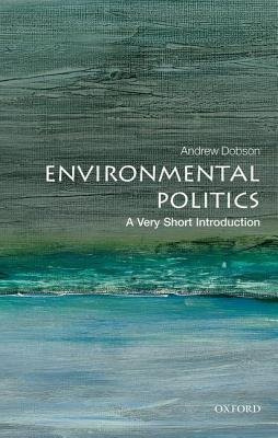 Environmental Politics, A Very Short Introduction Oxford University Press