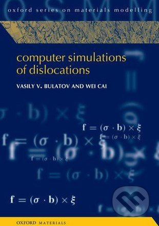 Computer Simulations of Dislocations - Vasily V. Bulatov, Wei Cai - kniha z kategorie Odborné a naučné