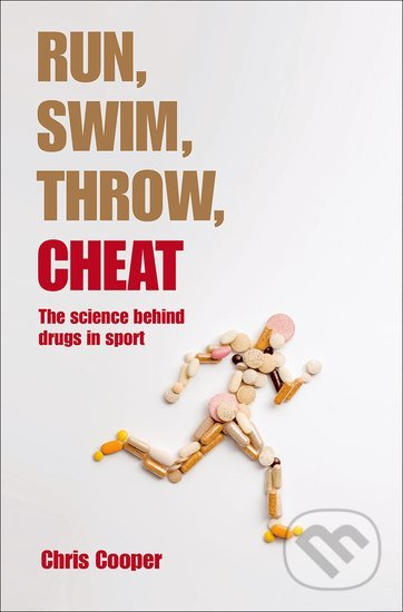 Run, Swim, Throw, Cheat (The science behind drugs in sport) - kniha z kategorie Sport