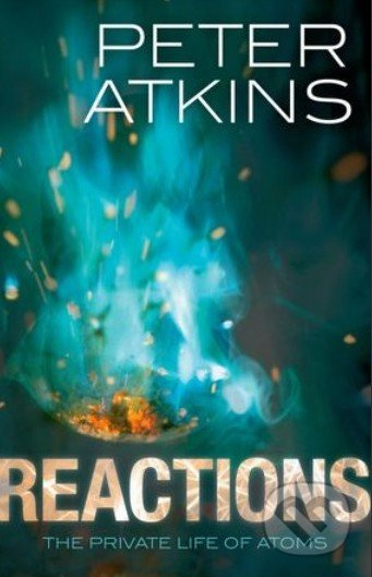 Reactions (The private life of atoms) - Peter Atkins - kniha z kategorie Odborné a naučné