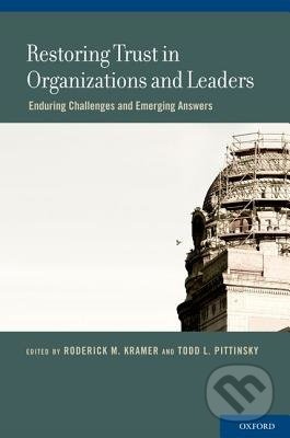 Restoring Trust in Organizations and Leaders (Enduring Challenges and Emerging Answers) - kniha z kategorie Odborné a naučné