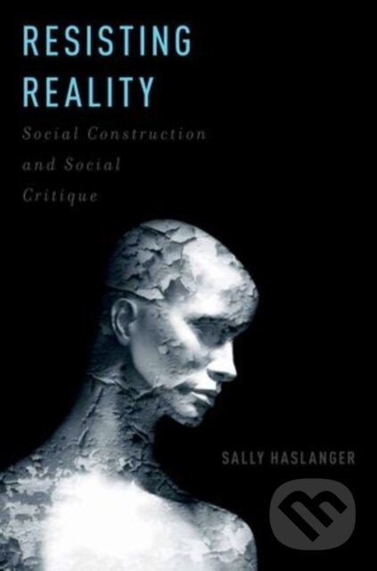 Resisting Reality (Social Construction and Social Critique) - kniha z kategorie Sociológia