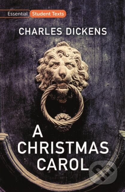 Essential Student Texts: A Christmas Carol - Dickens Charles - kniha z kategorie Pro děti