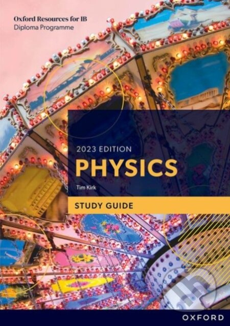 Oxford Resources for IB DP Physics: Study Guide - Tim Kirk - kniha z kategorie Pro děti